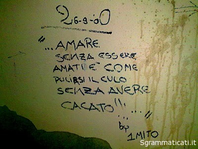 Sgrammaticati.it AMARE SEMZA ESSERE AMATI E COME PULIRSI IL CULO SENZA AVER CACATO sgrammaticati T'amo  cacato amare 