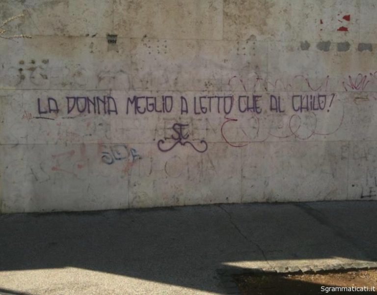 Sgrammaticati.it LA DONNA MEGLIO A LETTO CHE AL CHILO Scritte sui Muri sgrammaticati  