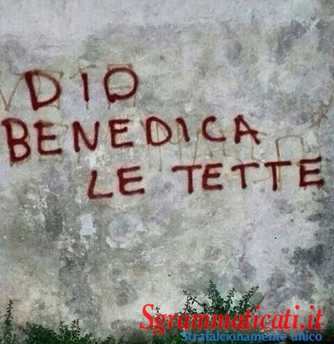 Sgrammaticati.it Dio benedica le Tette Scritte sui Muri  tette image dio 