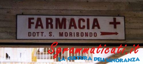 Sgrammaticati.it Farmacia Dott. Moribondo Cartelli Divertenti  