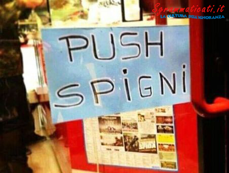 Sgrammaticati.it Push spigni!!!! Cartelli Divertenti  spigni push 